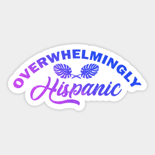 "Overwhelmingly Hispanic" - Gradient Sticker